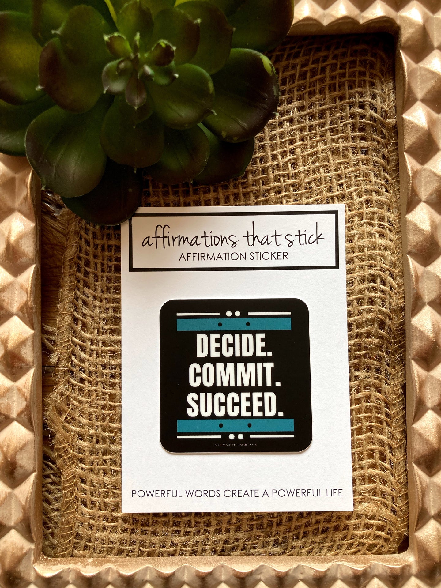 Decide. Commit. Succeed Affirmation Sticker-Affirmations That Stick CA